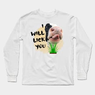 I will lick you Long Sleeve T-Shirt